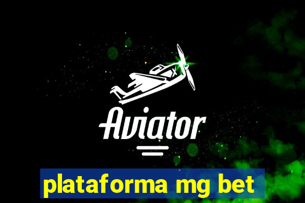 plataforma mg bet